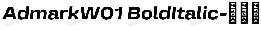 AdmarkW01 BoldItalic字体转换 AdmarkW01 BoldItalic字体转换